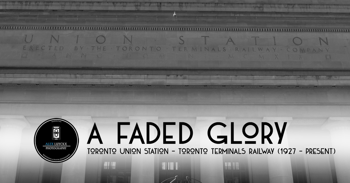 A Faded Glory – Toronto Union Station – Toronto Terminal Railways (1927 ...